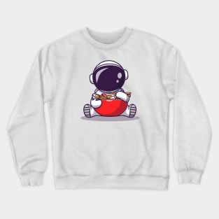 Cute Astronaut Eat Ramen Crewneck Sweatshirt